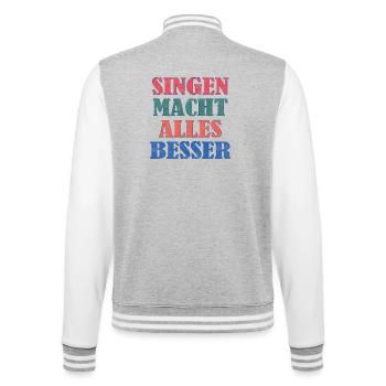 Singen macht alles besser - College-Sweatjacke - Grau meliert/Weiß - Hinten - Marisol (170cm)