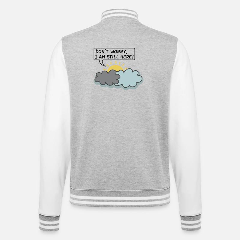 DON’T WORRY, I AM STILL HERE - (Sun Behind Clouds) - College-Sweatjacke - Grau meliert/Weiß