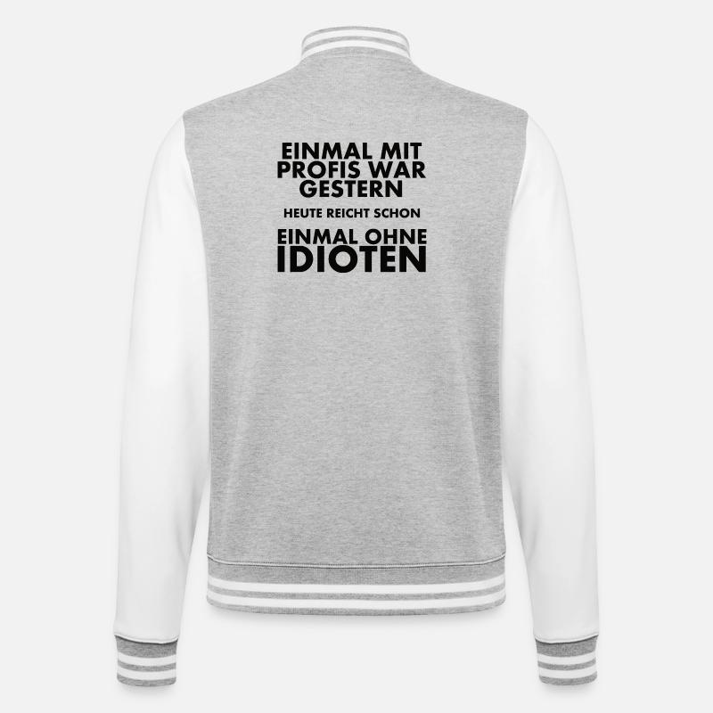 Once with professionals was yesterday - College Sweat Jacket - heather grey/white