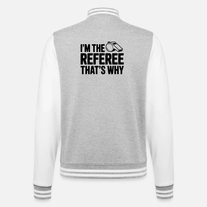 Ich bin der Schiedsrichter, deshalb - College-Sweatjacke - Grau meliert/Weiß