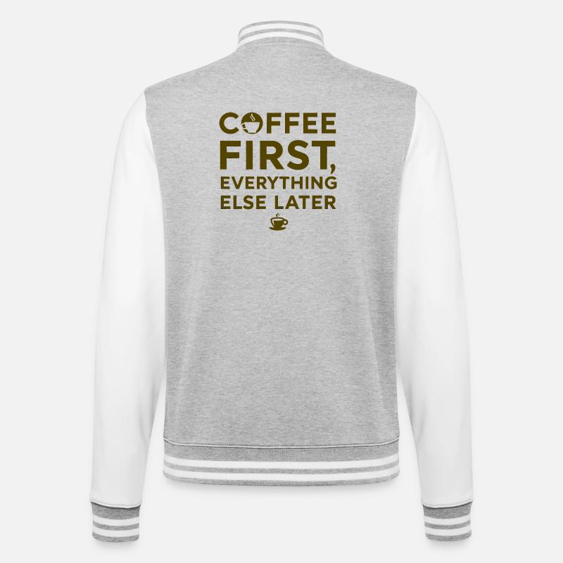 Coffee first, everything else after - College Sweat Jacket - heather grey/white