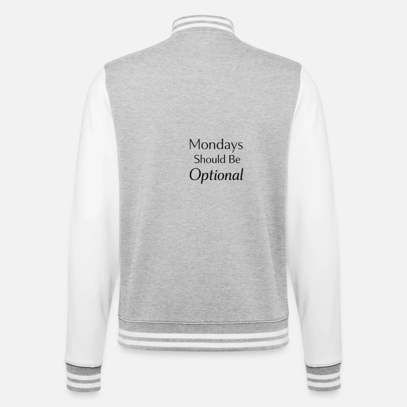 Monday should be optional - College Sweat Jacket - heather grey/white