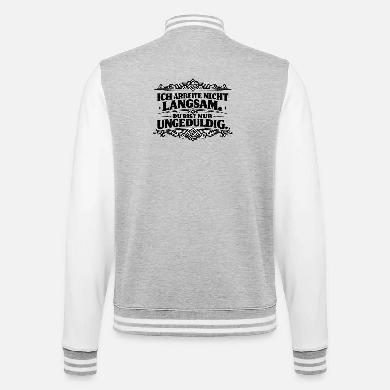 Ich arbeite nicht langsam Spruch - College-Sweatjacke - Grau meliert/Weiß