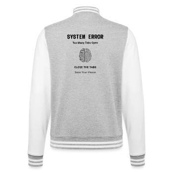 System Error Too Many Tabs Open – Mental Health - College Sweat Jacket - heather grey/white - Back - Marisol (170cm)