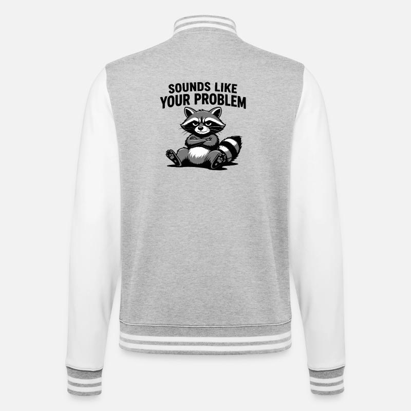 Waschbär-Attitüde-T-Shirt: Klingt nach deinem Problem - College-Sweatjacke - Grau meliert/Weiß