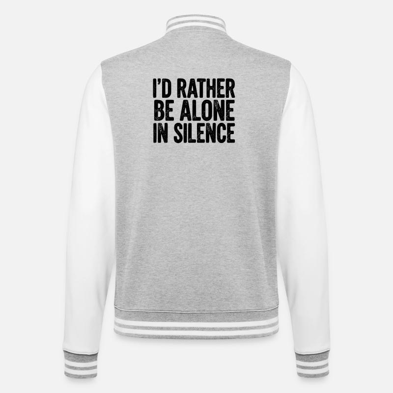 I’d Rather Be Alone In Silence - College Sweat Jacket - heather grey/white