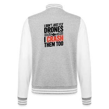  I Dont Just Fly Drones I Crash Them Too Lustiger - College-Sweatjacke - Grau meliert/Weiß - Hinten - Marisol (170cm)