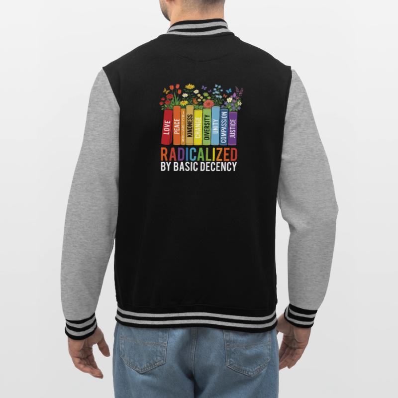 Radicalized Basic Decency Kindness Equality  College Sweat Jacket