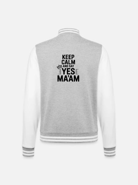 Keep Calm and Say Yes Ma'am - College Sweat Jacket - heather grey/white