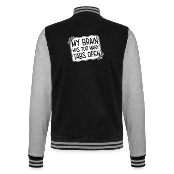 My Brain Has Too Many Tabs Open Lustig Grübeln - College-Sweatjacke - Schwarz/Grau meliert - Hinten - Marisol (170cm)
