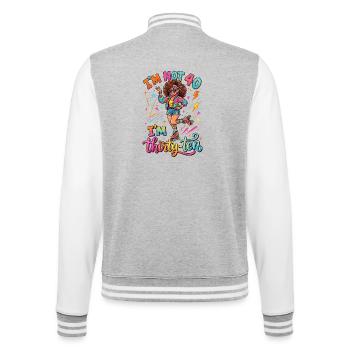 I'm not 40 Im 30 Ten Birthday - College Sweat Jacket - heather grey/white - Back - Marisol (170cm)