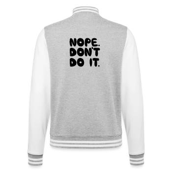 Nope Don't Do It, Black - College Sweat Jacket - heather grey/white - Back - Marisol (170cm)