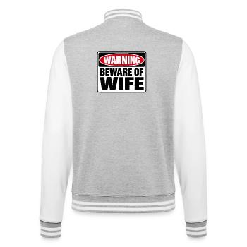 Warnschild - Warning - Beware of Wife - Ehefrau - College-Sweatjacke - Grau meliert/Weiß - Hinten - Marisol (170cm)