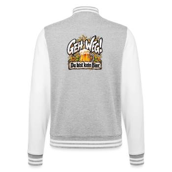 Geh weg! Du bist kein Bier. - College-Sweatjacke - Grau meliert/Weiß - Hinten - Marisol (170cm)