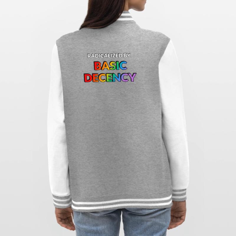 Radicalized By Basic Decency College Sweat Jacket