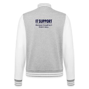 IT-Support-Shirt – Weil das Googeln nicht geholfen hat - College-Sweatjacke - Grau meliert/Weiß - Hinten - Marisol (170cm)