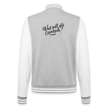 Wat soll dä Quatsch? - College-Sweatjacke - Grau meliert/Weiß - Hinten - Marisol (170cm)