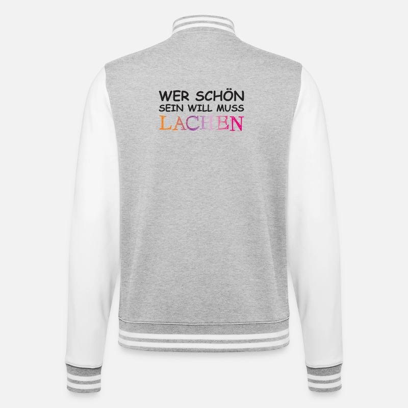 Wer schön sein will, muss lachen. - College-Sweatjacke - Grau meliert/Weiß