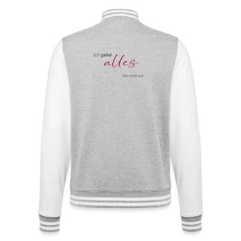 positive Sprüche - Ich gebe alles, nur nicht auf - College-Sweatjacke - Grau meliert/Weiß - Hinten - Marisol (170cm)