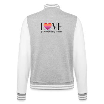 LGBT PrideMonth - Love is a terrible thing to hate - College Sweat Jacket - heather grey/white - Back - Marisol (170cm)