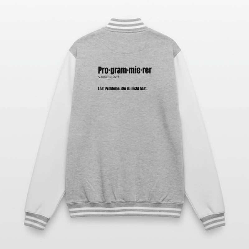 Programmer – Solves problems you don't have College Sweat Jacket