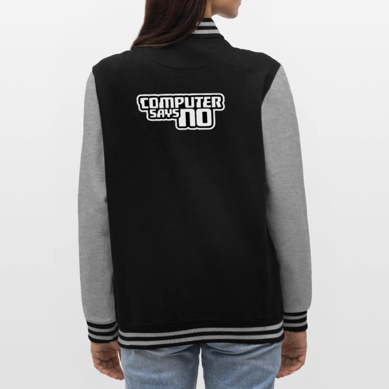 Computer Says No Funny Programmer Nerd Technique College Sweat Jacket