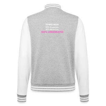 Tennis Mum: 100% Underrated - College Sweat Jacket - heather grey/white - Back - Marisol (170cm)