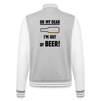 Oh My Dear – I’m Out Of Beer! (Ale Lager / POS 2C) - College Sweat Jacket - heather grey/white - Back - Marisol (170cm)