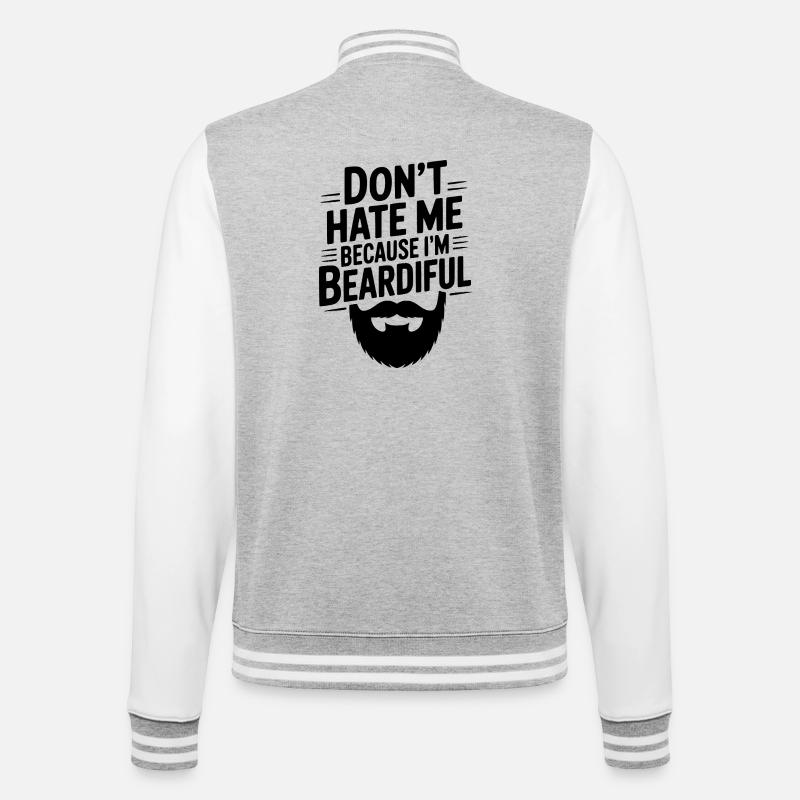 Don't Hate Me Because I'm Beardiful - College Sweat Jacket - heather grey/white