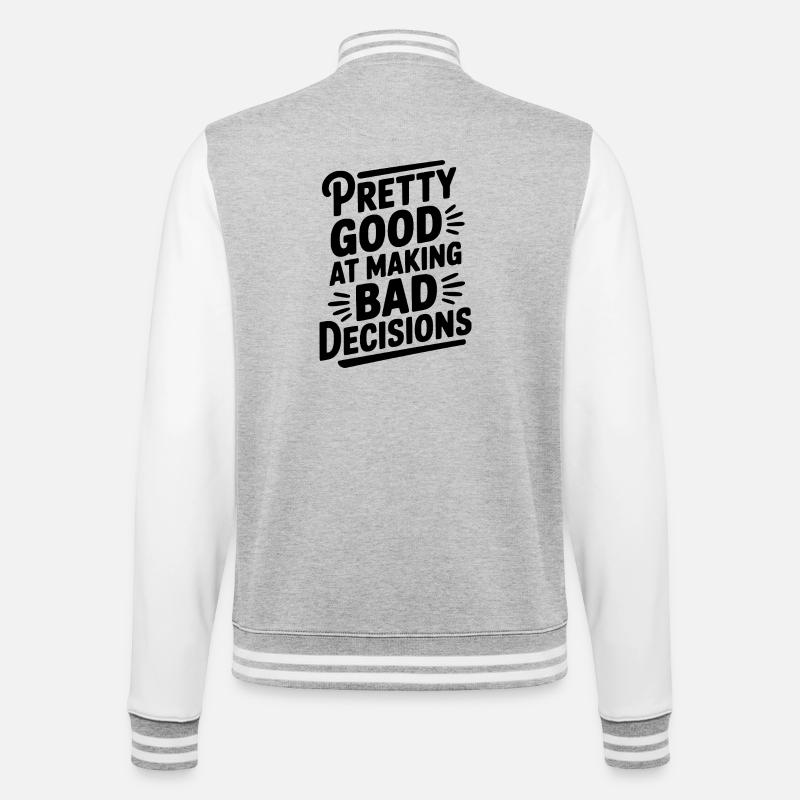 Pretty Good At Making Bad Decisions - College Sweat Jacket - heather grey/white