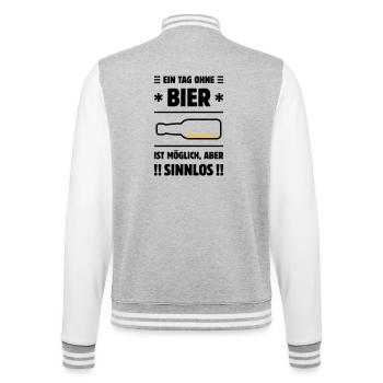 Ein Tag Ohne Bier Ist Möglich, Aber Sinnlos! POS2C - College-Sweatjacke - Grau meliert/Weiß - Hinten - Marisol (170cm)