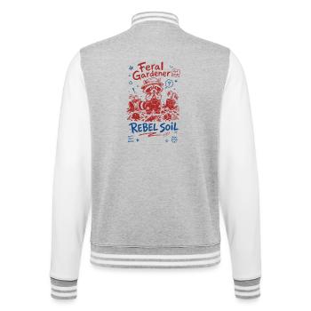 Feral Gardener Rebel Soil Organic Gardening - College Sweat Jacket - heather grey/white - Back - Marisol (170cm)