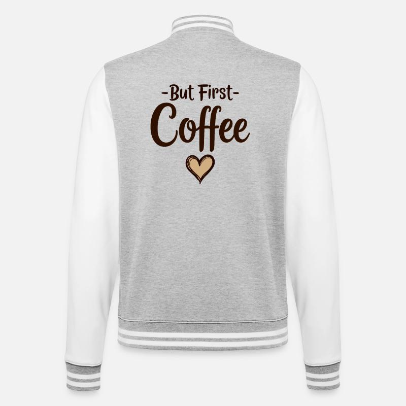 But First Coffee Kaffee Liebhaber Statement - College-Sweatjacke - Grau meliert/Weiß