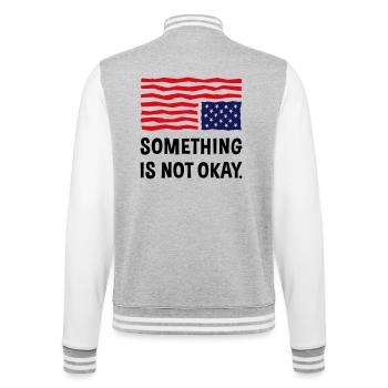 Something Is Not Okay. (US Flag Upside Down) - College Sweat Jacket - heather grey/white - Back - Marisol (170cm)