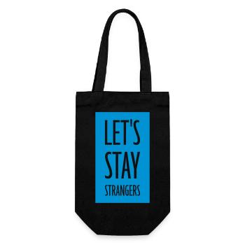 lets stay strangers Zitat - Geschenkbeutel für Flaschen - Schwarz - Vorne