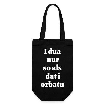 Ich tu nur so - bayerischer Spruch - Geschenkbeutel für Flaschen - Schwarz - Vorne