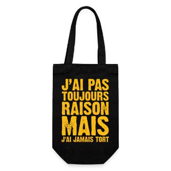 J'ai Pas Toujours Raison Mais J'ai Jamais Tort - Sac à bouteille - noir - Devant
