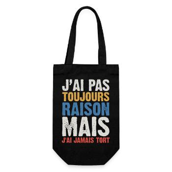 J'ai Pas Toujours Raison Mais J'ai Jamais Tort - Sac à bouteille - noir - Devant