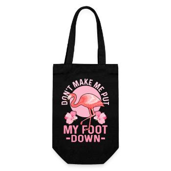 Don't Make Me Put My Foot Down Flamingo Pink Bird - Gift Bag for Bottles - black - Front