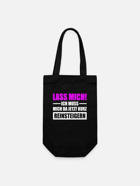 Lass Mich Ich Muss Mich Da Jetzt Kurz Reinsteigern - Geschenkbeutel für Flaschen - Schwarz