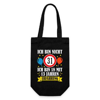 Ich Bin Nicht 31 Ich Bin 18 Mit 13 Jahren - Geschenkbeutel für Flaschen - Schwarz - Vorne