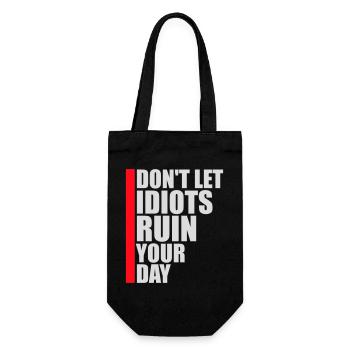 Don't Let Idiots Ruin Your Day Lustig Sarkastisch - Geschenkbeutel für Flaschen - Schwarz - Vorne
