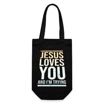 Jesus Loves You And I'm Trying Ironie Witz Spruch - Geschenkbeutel für Flaschen - Schwarz - Vorne