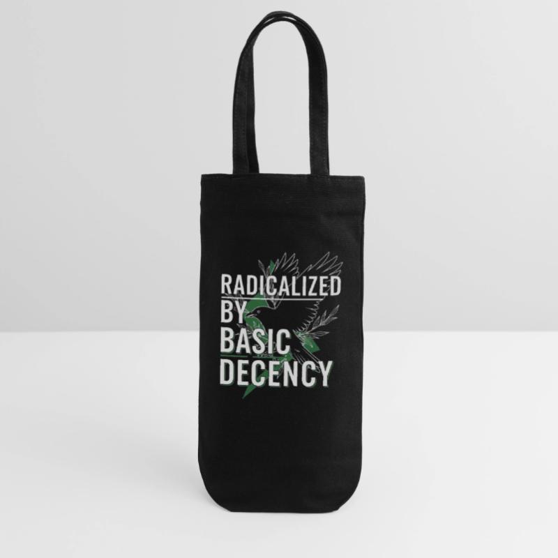Radicalized by Basic Decency for Activists Shirt Gift Bag for Bottles