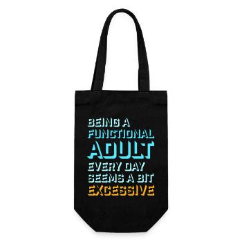 Being A Functional Adult Every Day Seems Excessive - Gift Bag for Bottles - black - Front