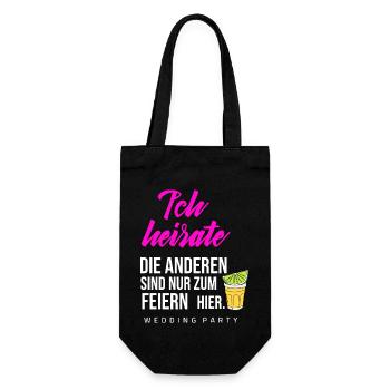 JGA - Ich heirate die anderen Feiern nur hier - Geschenkbeutel für Flaschen - Schwarz - Vorne