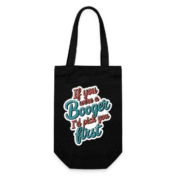 If You Were A Booger I'd Pick You First 12 - Geschenkbeutel für Flaschen - Schwarz - Vorne