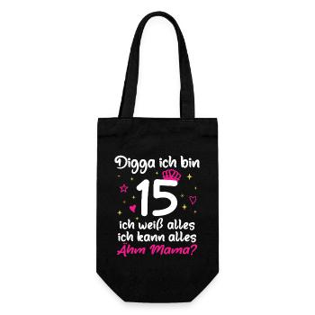 15. Geburtstag Mädchen Digga ich bin 15 - Geschenkbeutel für Flaschen - Schwarz - Vorne