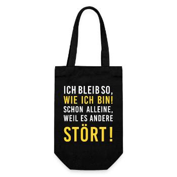 Ich bleib so, wie ich bin! Stört, lustiger Spruch - Geschenkbeutel für Flaschen - Schwarz - Vorne