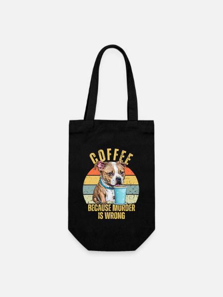 Funny Pitbull Drink Coffee Because Murder is Wrong - Gift Bag for Bottles - black